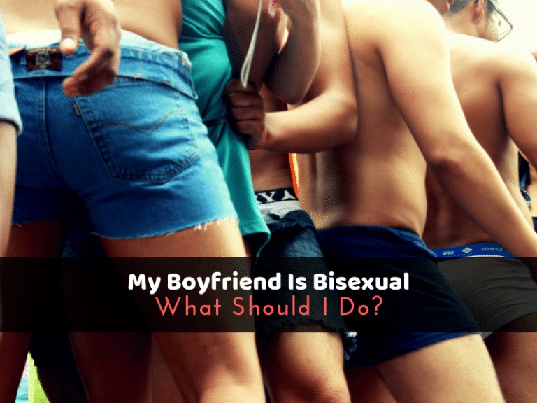 My Boyfriend Is Bisexual What Should I